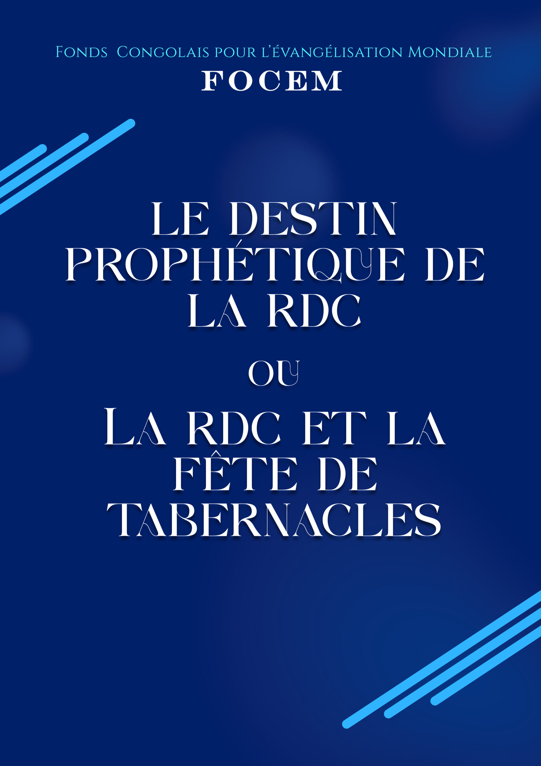 LE DESTIN PROPHETIQUE DE LA RDC OU LA RDC ET LA FETE DE TABERNACLES